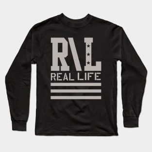 Real Life Long Sleeve T-Shirt